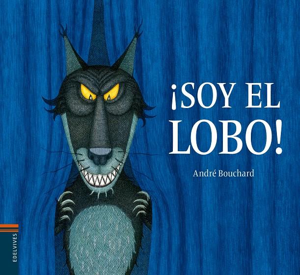 ¡SOY EL LOBO! | 9788426393838 | Bouchard, André