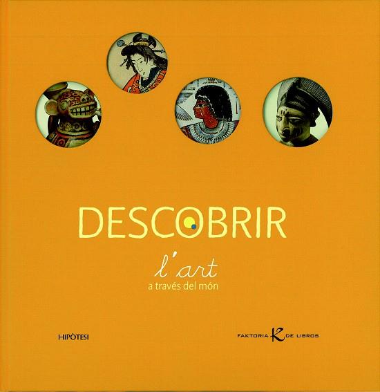 Descobrir l'art a través del món | 9788493591267 | Desnoëttes, Caroline