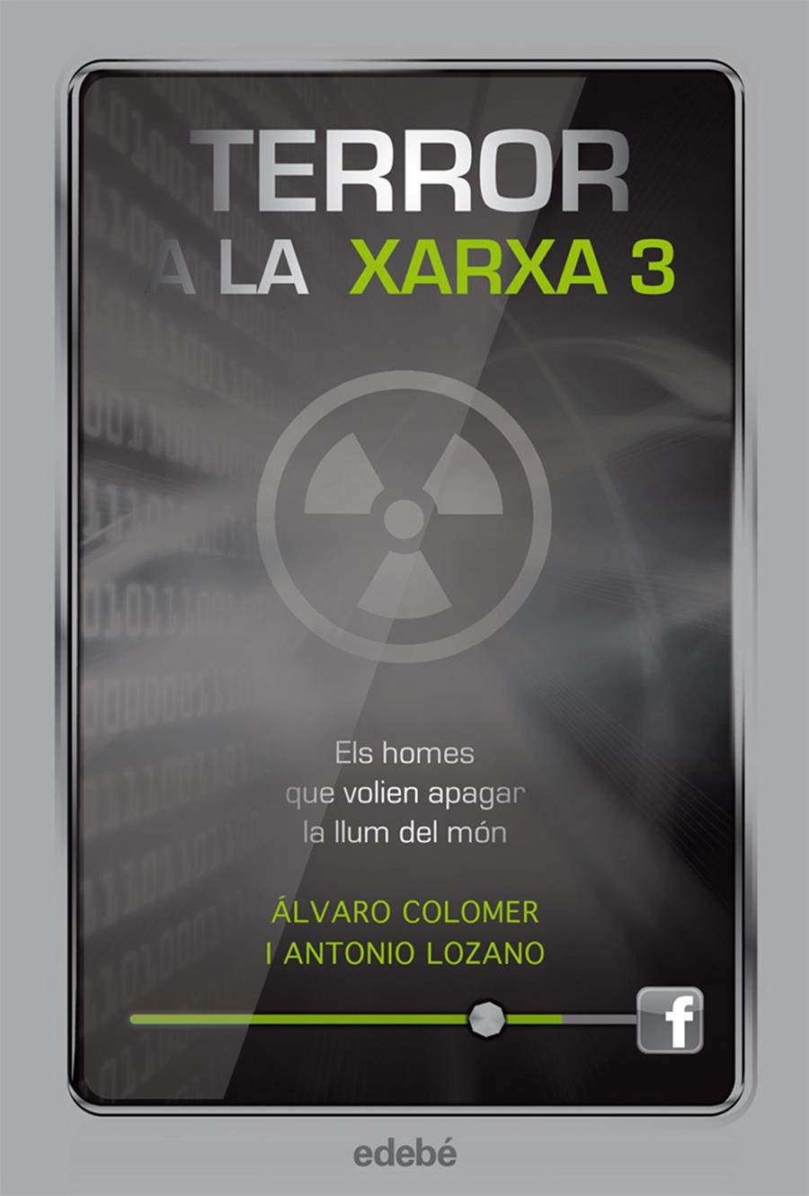 Terror a la xarxa III: Els homes que volien apagar la llum del món | 9788468308821 | Lozano Sagrera, Antonio/Colomer Moreno, Álvaro