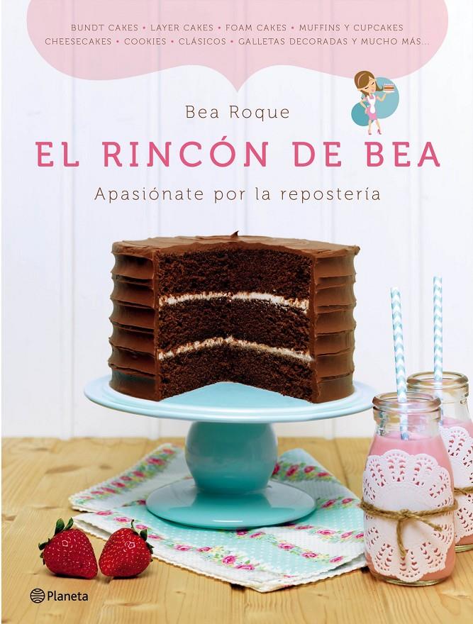 El rincón de Bea. Apasiónate por la repostería | 9788408120476 | Bea Roque