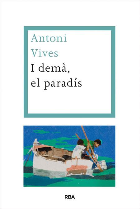 I demà, el paradís | 9788482646695 | Antoni Vives