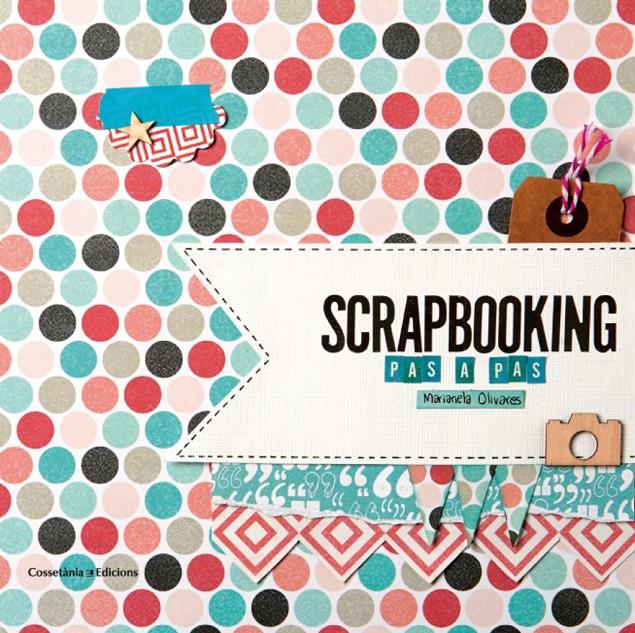 SCRAPBOOKING PAS A PAS | 9788490342718 | Marianeta Olivares