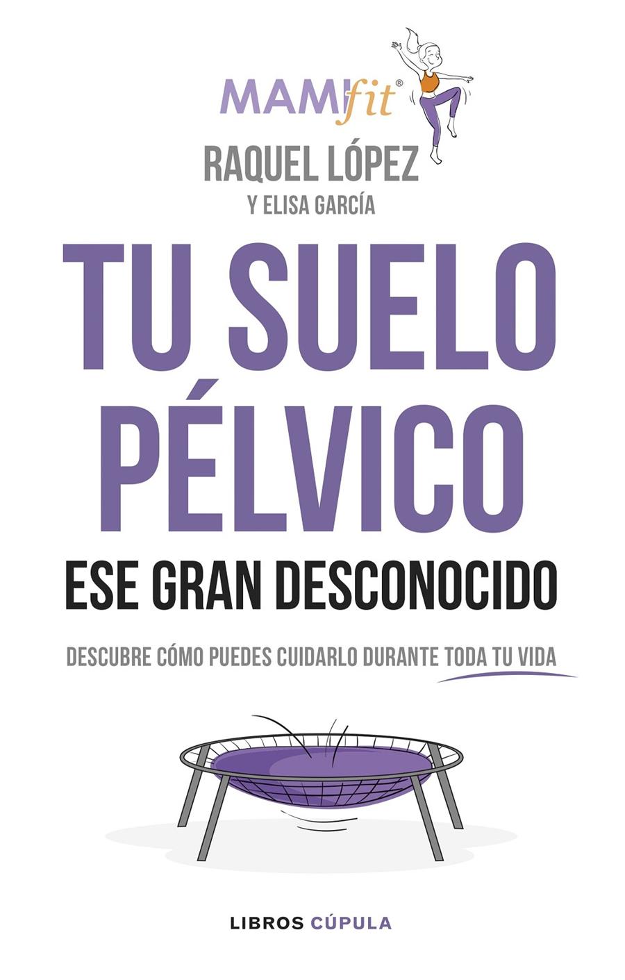 Tu suelo pélvico, ese gran desconocido | 9788448024321 | López Álvarez, Raquel