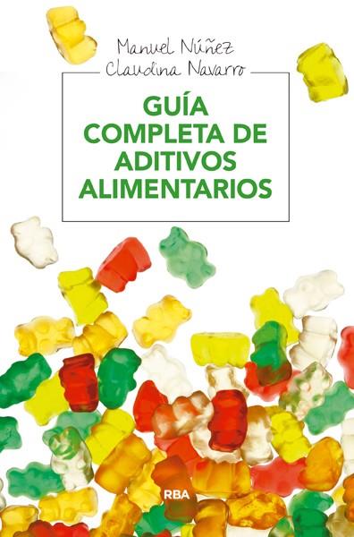 Guia completa de aditivos alimentarios | 9788415541936 | NAVARRO WALTER, CLAUDINA/NUÑEZ CORRAL, MANUEL