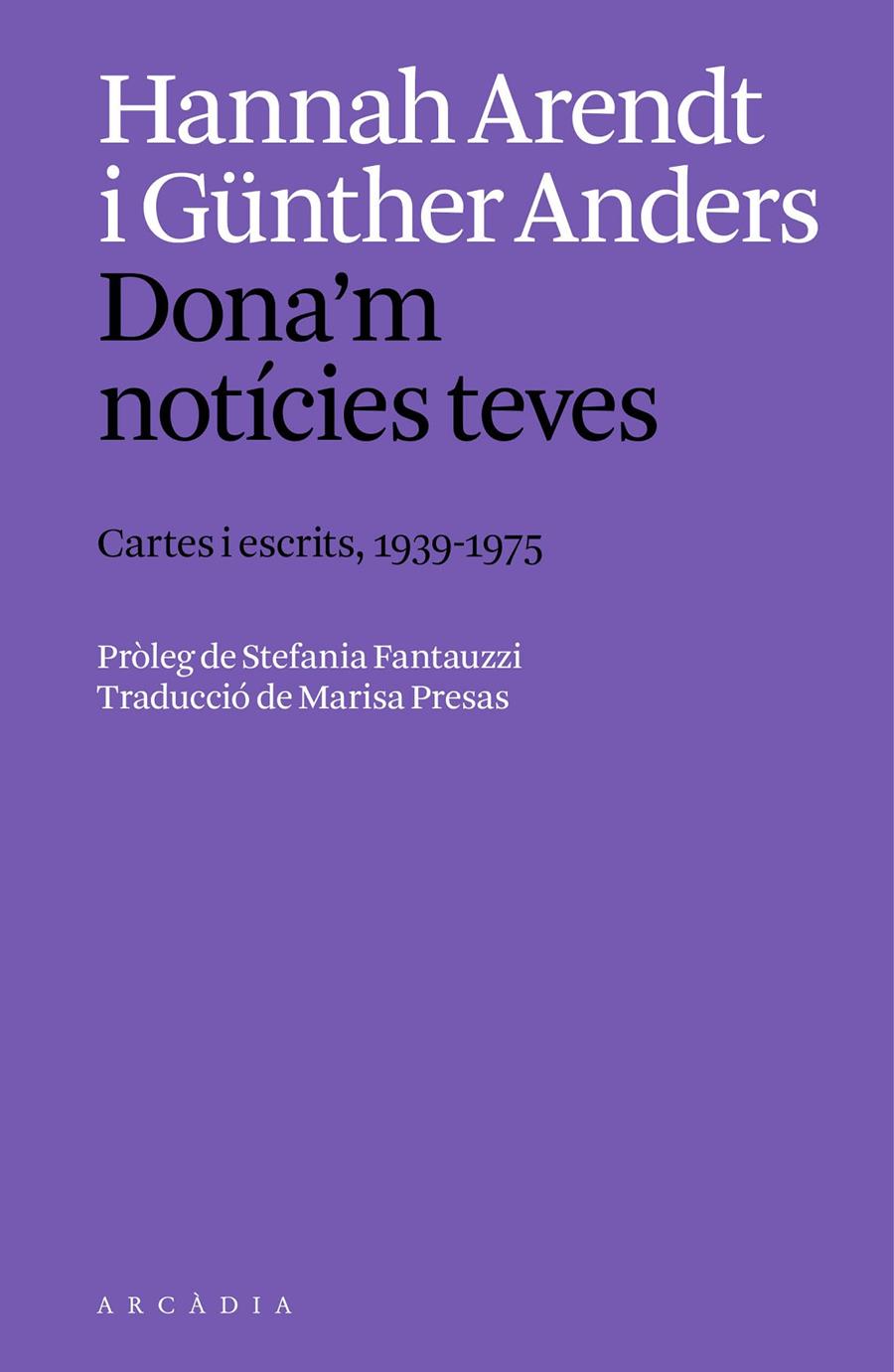 Dona'm notícies teves. | 9788412999754 | Arendt, Hannah/Anders, Günther