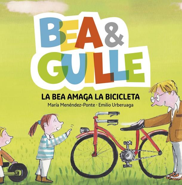 Bea &amp;amp; Guille 4. La Bea amaga la bicicleta | 9788424660758 | Menéndez-Ponte, María