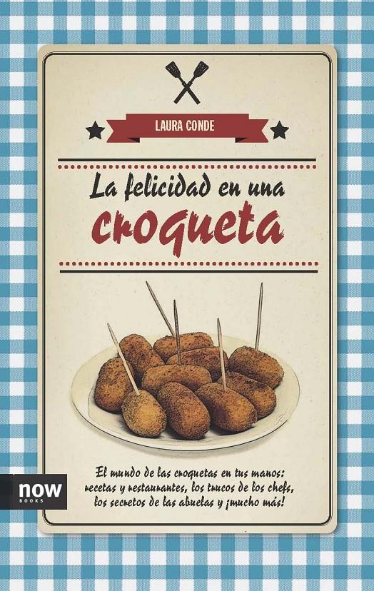 La felicidad en una croqueta | 9788494240515 | Conde Seijas, Laura