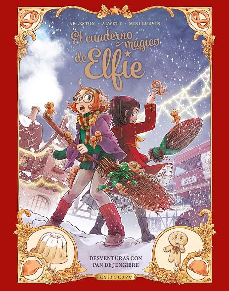 El cuaderno mágico de Elfie 3. Desventuras con pan de jengibre | 9788467962994 | ALWETT, AUDREY/ARLESTON, CHRISTOPHE/MINI LUDVIN