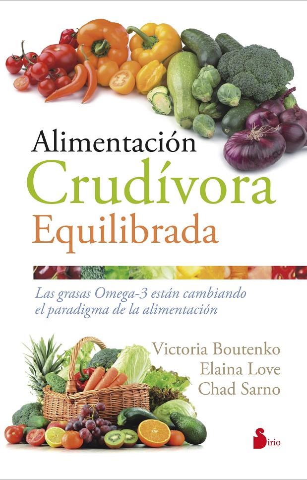 ALIMENTACIÓN CRUDÍVORA EQULIBRADA | 9788416579143 | BOUTENKO, LOVE, SARNO, VICTORIA, ELAINA, CHAD