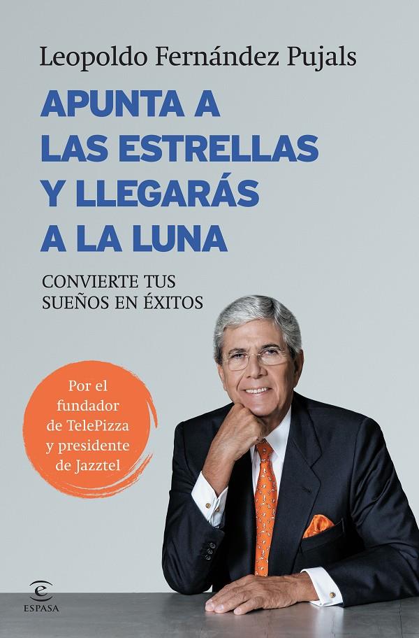 Apunta a las estrellas y llegarás a la luna | 9788467043044 | Leopoldo Fernández Pujals