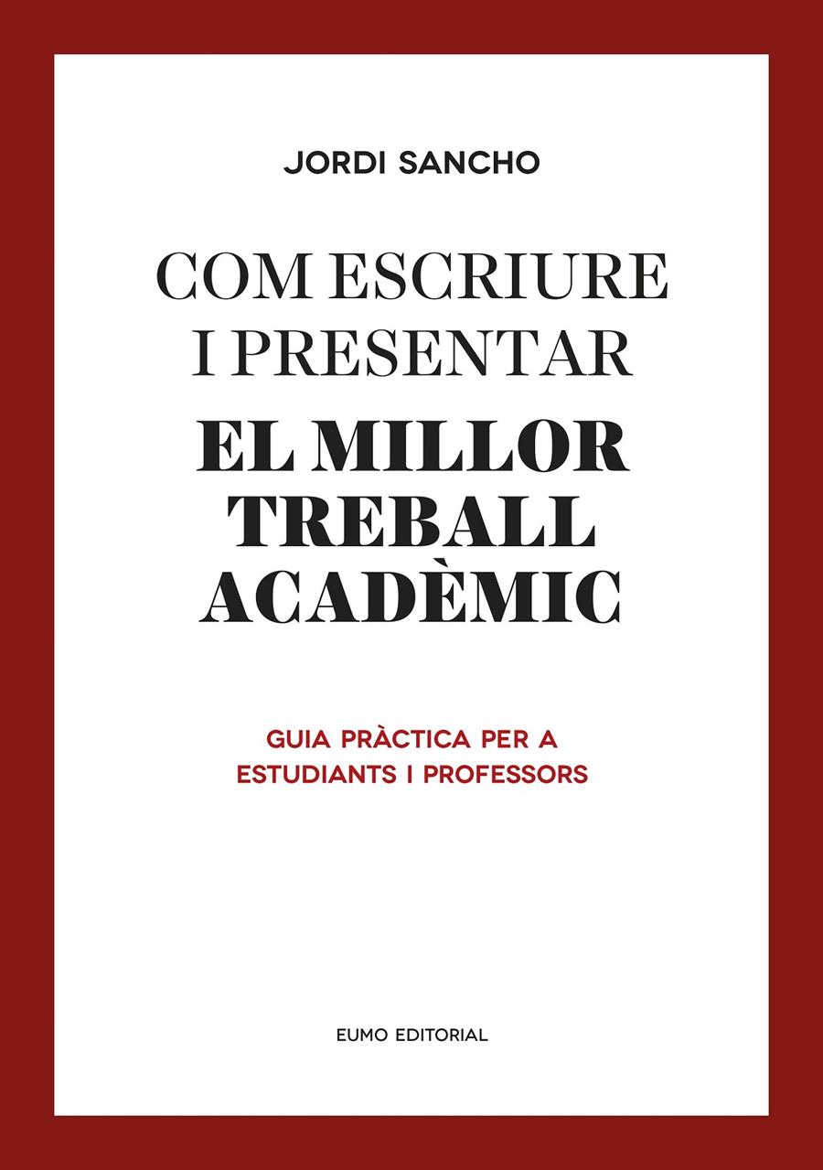 Com escriure i presentar el millor treball acadèmic | 9788497665629 | Sancho Salido, Jordi