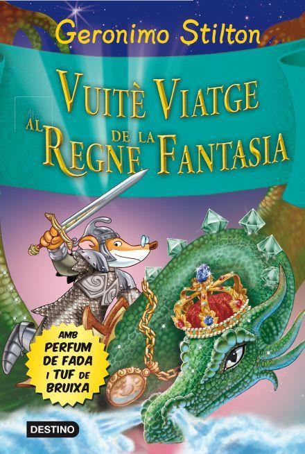 VUITÈ VIATGE AL REGNE DE LA FANTASIA | 9788415790969 | Stilton, Gerónimo