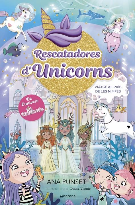 Rescatadores d'Unicorns 7 - Viatge al País de les Nimfes | 9788410395176 | Punset, Ana