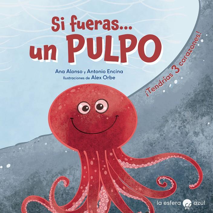 Si fueras un pulpo | 9788419472014 | Alonso, Ana/Encina, Antonio