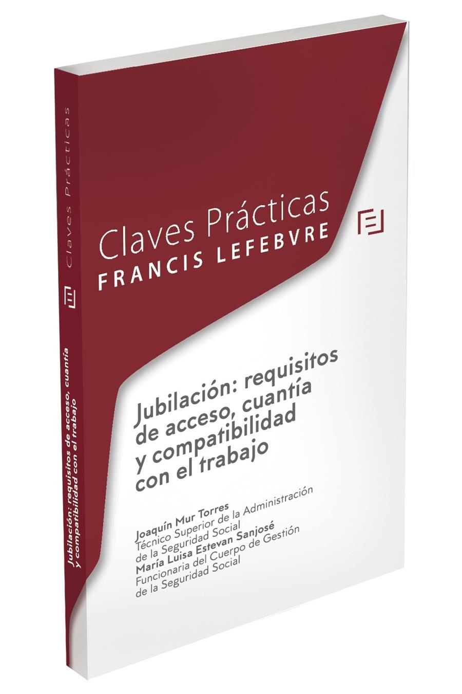 Claves Prácticas Jubilación: requisitos de acceso, cuantía y compatibilidad con | 9788417794903 | Lefebvre-El Derecho