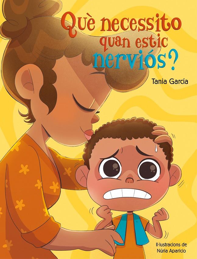 Què necessito quan estic nerviós? | 9788448862497 | García, Tania/Aparicio, Núria