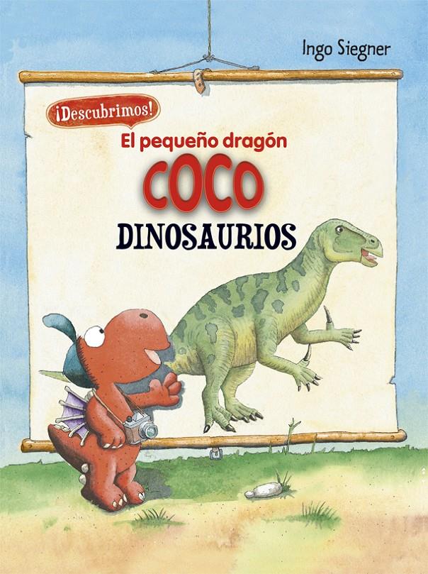 El pequeño dragón Coco. Descubrimos los dinosaurios | 9788424665739 | Siegner, Ingo