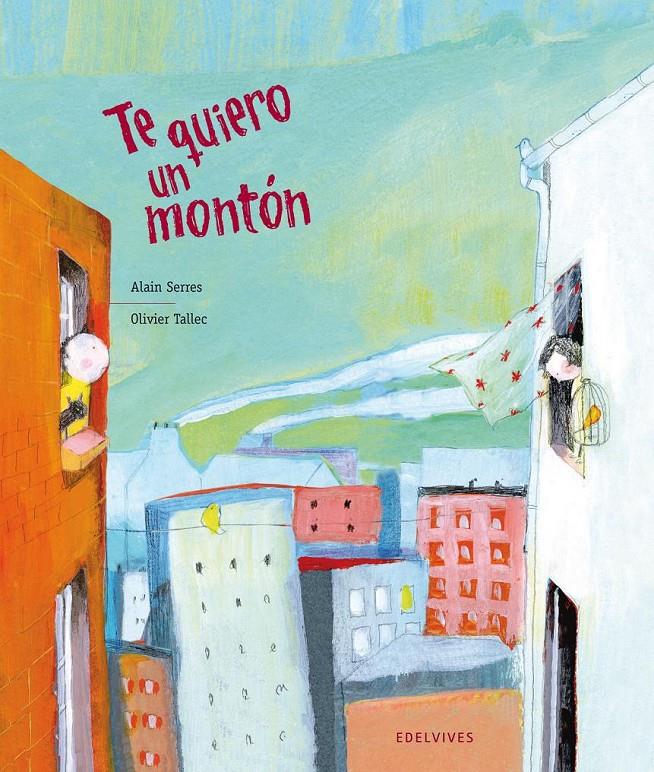 Te quiero un montón  | 9788426380692 | Alain Serres / Olivier Tallec