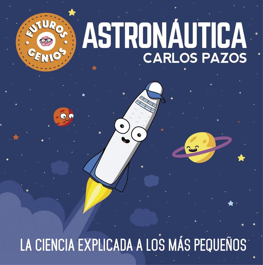 Astronáutica (Futuros Genios) | 9788448850548 | Pazos, Carlos