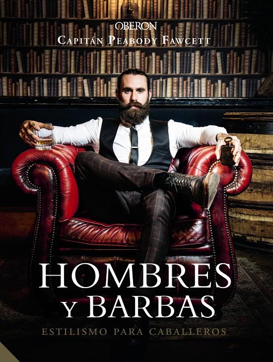 Hombres y barbas. Estilismo para caballeros | 9788441540736 | Fawcett, Capt. Peabody