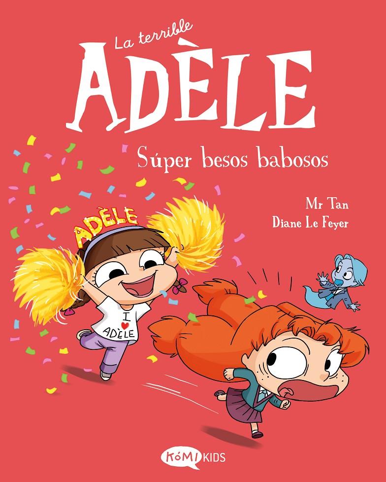 La terrible Adèle 13. Súper besos babosos | 9791387744151 | Mr Tan