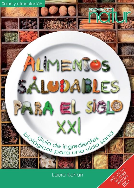 ALIMENTOS SALUDABLES PARA EL SIGLO XXI | 9788493683214 | Kohan, Laura