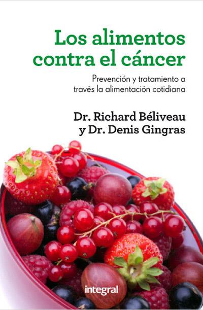 Los alimentos contra el cáncer | 9788415541448 | BELIVEAU , RICHARD/GINGRAS , DENIS