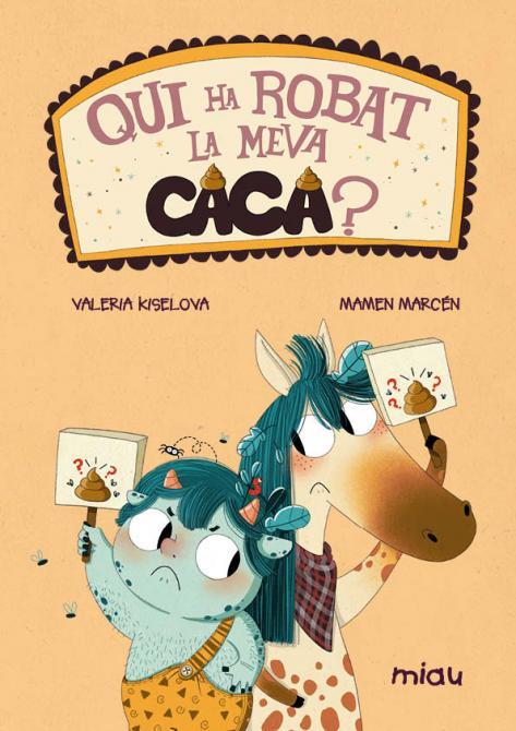 Qui ha robat la meva caca? | 9788418609282 | Kiselova Savrasova, Valeria/Marcen, Mamen