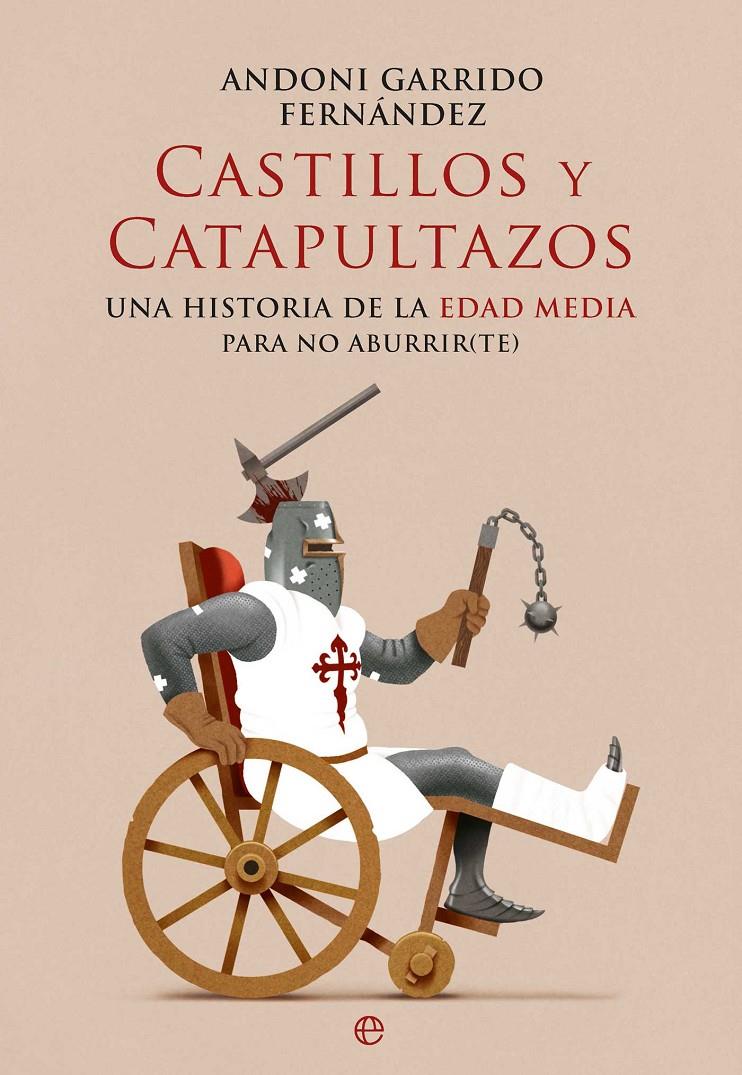 Castillos y catapultazos | 9788410940444 | Garrido Fernández, Andoni