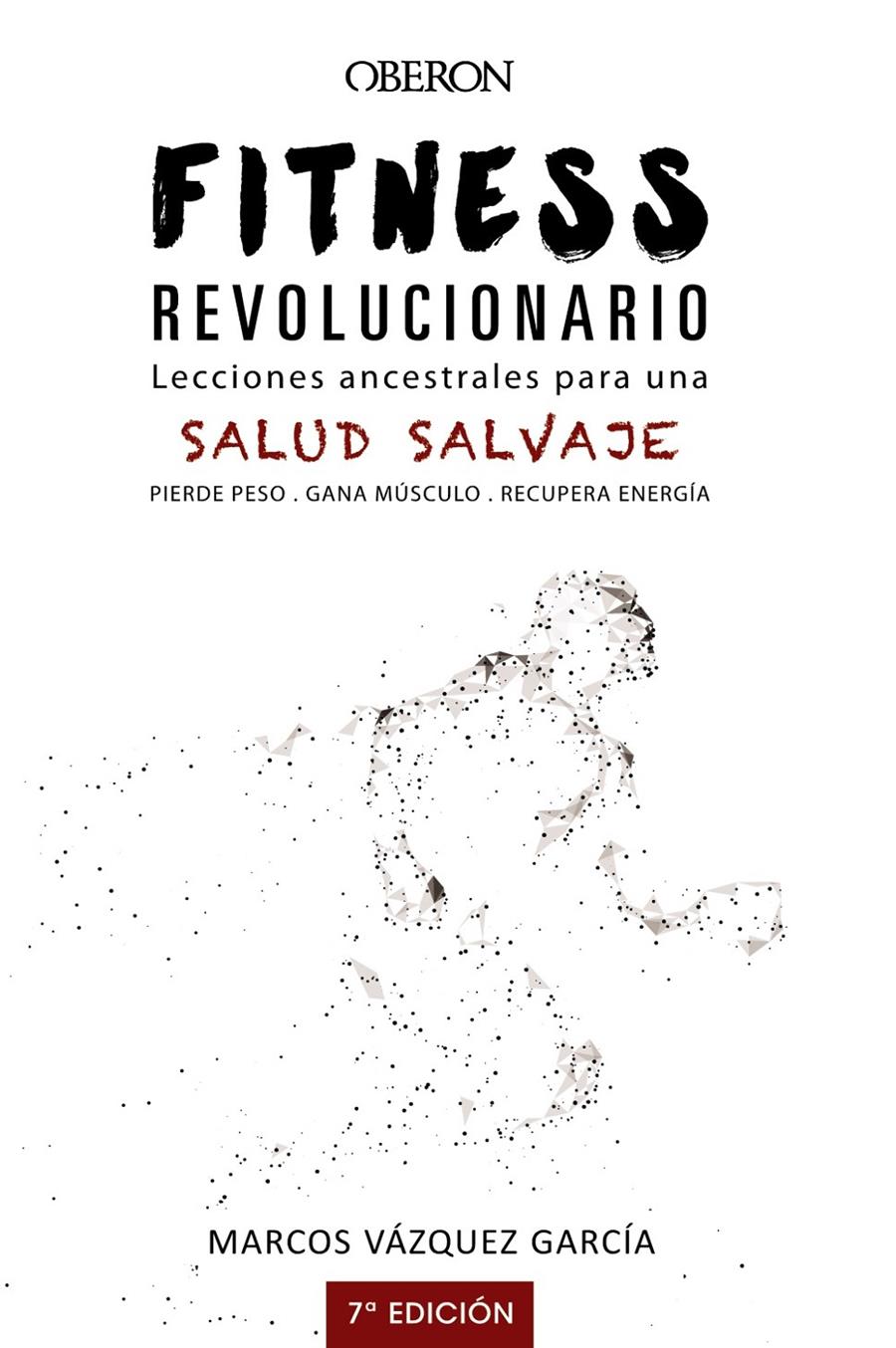 Fitness revolucionario. Lecciones ancestrales para una salud salvaje | 9788441540194 | Vázquez García, Marcos