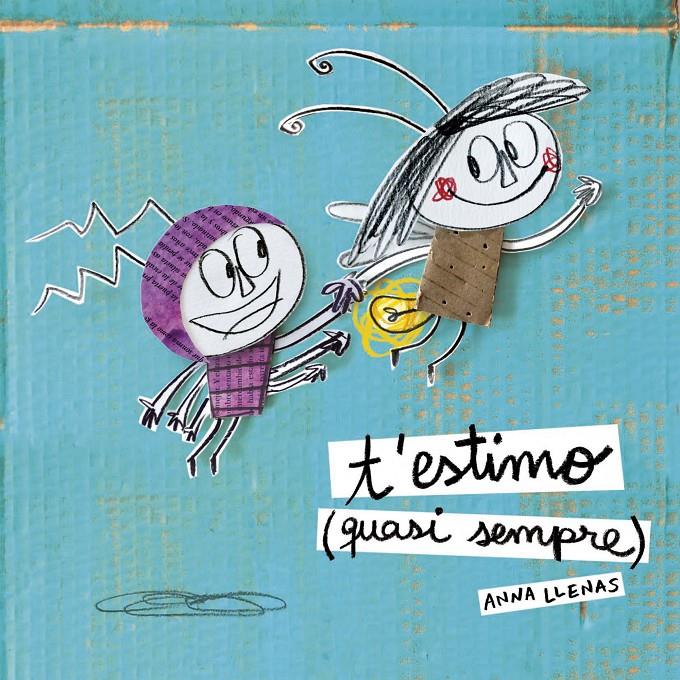 T'ESTIMO (QUASI SEMPRE) | 9788490577257 | Anna Llenas