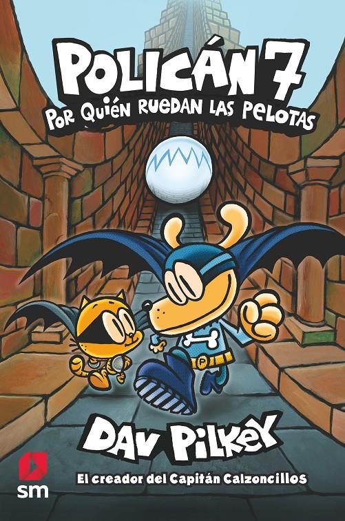 POLICAN 7: POR QUIEN RUEDAN LAS PELOTAS | 9788413921075 | Pilkey, Dav