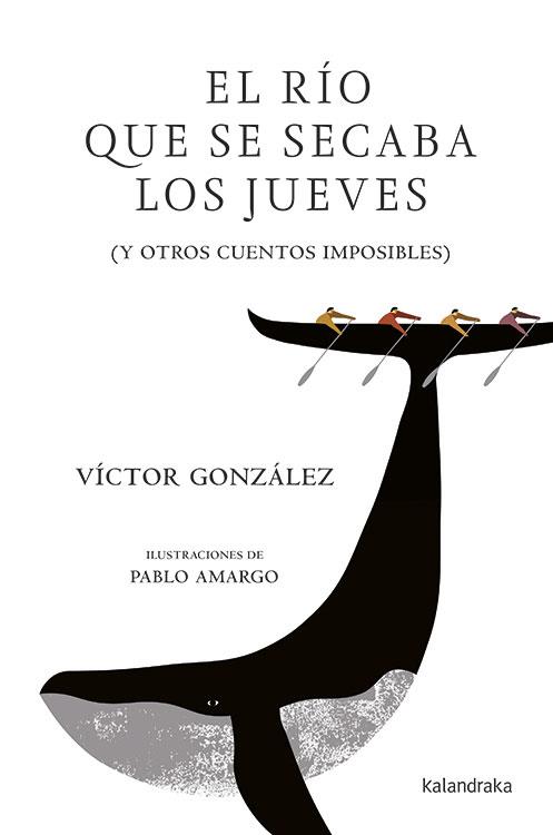 El río que se secaba los jueves | 9788484643548 | González González, Víctor