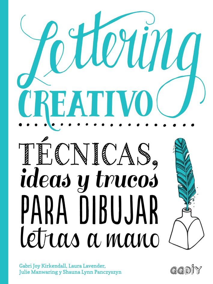 Lettering creativo | 9788425230714 | Kirkendall, Gabri Joy/Manwaring, Julie/Lavender, Laura/Panczyszyn, Shauna Lynn