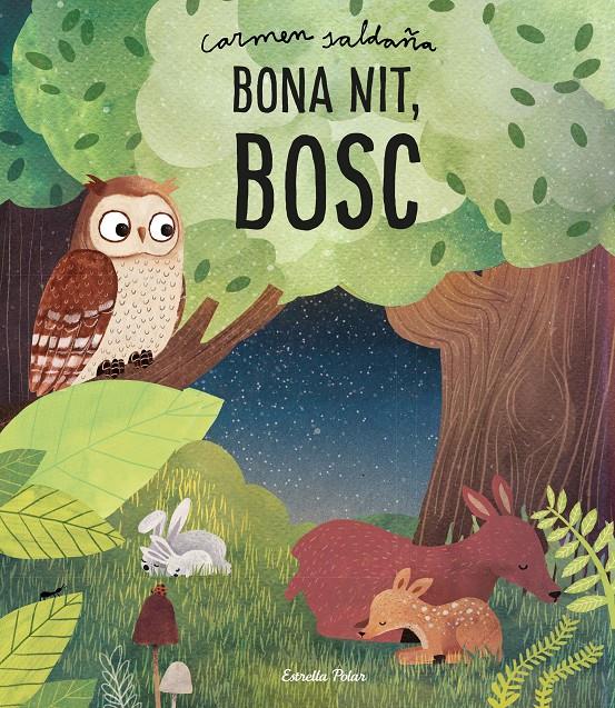 Bona nit, bosc | 9788491379386 | Saldaña, Carmen