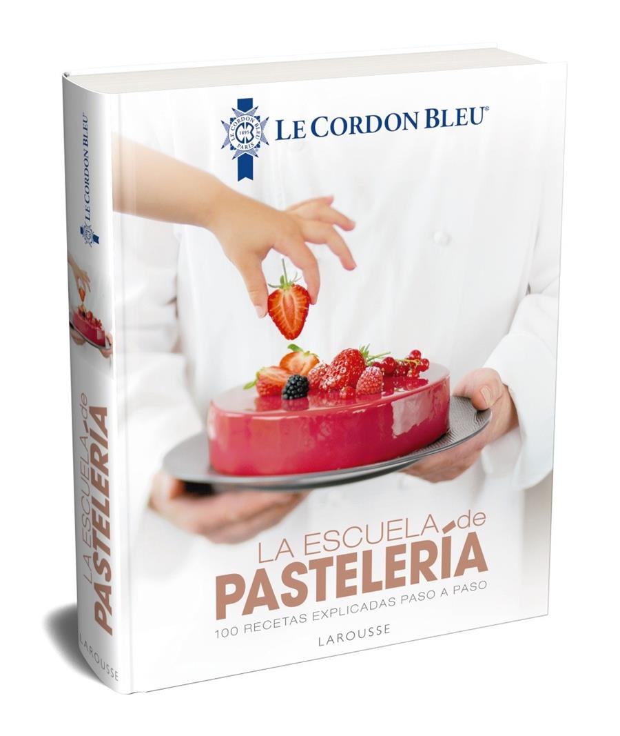 La escuela de pastelería. Le Cordon Bleu® | 9788417273798 | Larousse Editorial