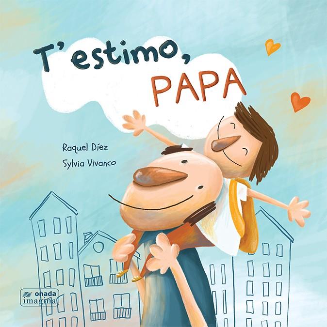 T’estimo, papa | 9788417638467 | Díez Real, Raquel