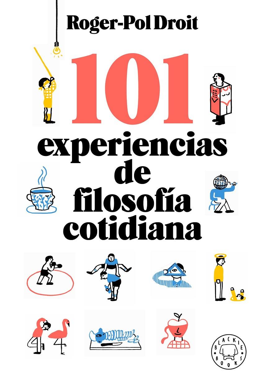 101 experiencias de filosofía cotidiana | 9788417552756 | Droit, Roger-Pol