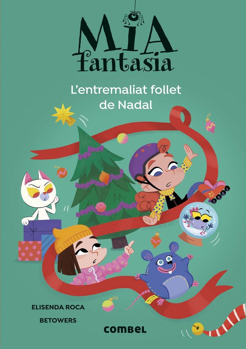 Mia Fantasia. L'entremaliat follet de Nadal | 9788411582728 | Roca, Elisenda