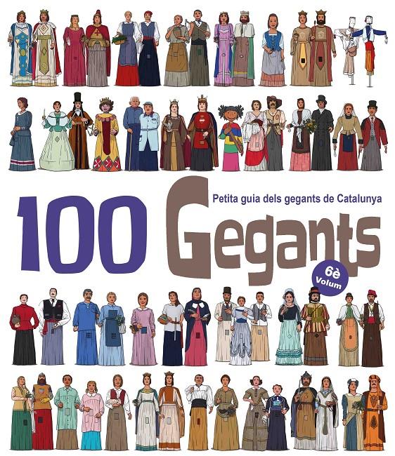 100 Gegants. Volum 6. Petita guia dels gegants de Catalunya | 9788417000967 | Garrido Ramos, Aitor/JuanolO