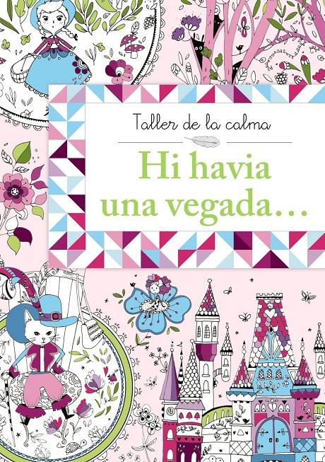 Taller de la calma. Hi havia una vegada... | 9788499066677 | VV. AA.