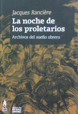 La noche de los proletarios. Archivos del sueño obrero | 9789873687228 | Jacques Ranciere