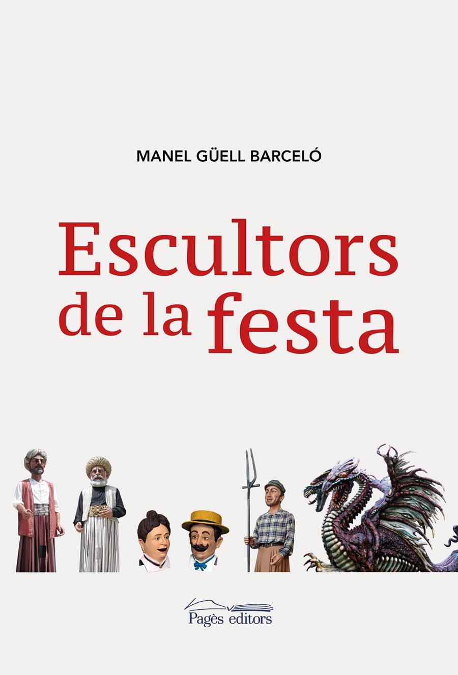 Escultors de la festa | 9788413030548 | Güell Barceló, Manel