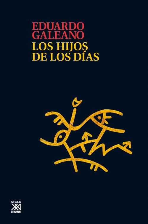 Los hijos de los días | 9788432316272 | Eduardo Galeano