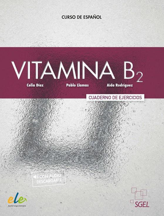 Vitamina B2 - Cuaderno de ejercicios + licencia digital | 9788416782970 | Díaz, Celia/Llamas, Pablo/Rodríguez, Aída