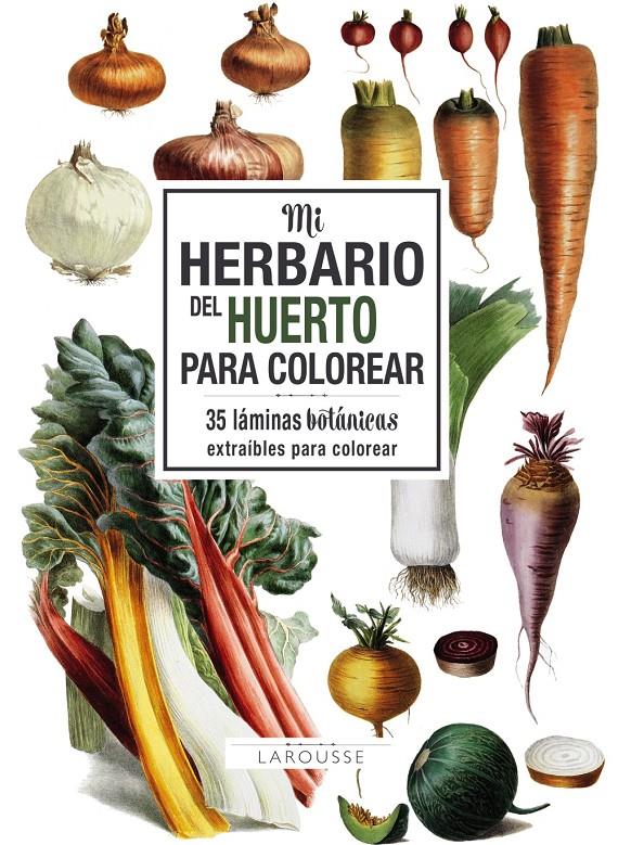 Mi herbario del huerto para colorear | 9788417273743 | Larousse Editorial