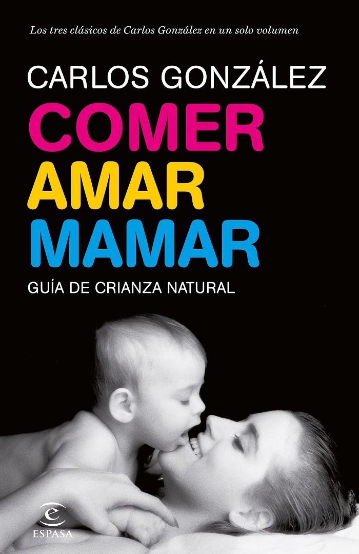 Comer, amar, mamar | 9788484608202 | González, Carlos