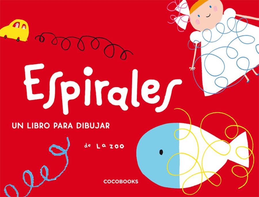 Espirales. Un libro para dibujar | 9788493512743 | Zoo, La