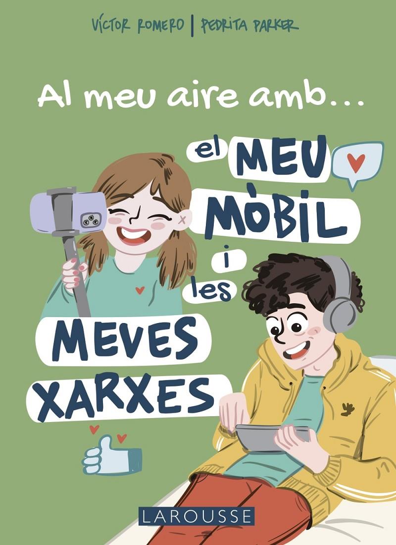 Al meu aire amb el meu mòbil i les meves xarxes | 9788419250711 | Parker, Pedrita/Romero Carrasco, Víctor