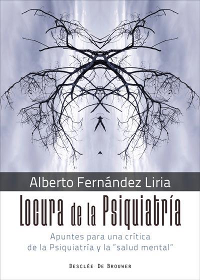 Locura de la Psiquiatría. Apuntes para una crítica de la Psiquiatría y la "salud | 9788433029805 | Fernández Liria, Alberto